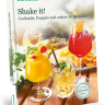 Kochbuch „Shake it! Cocktails, Frappés und andere Mixgetränke“ Kochbuch „Shake it! Cocktails, Frappés und andere Mixgetränke“