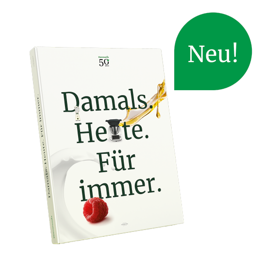 Kochbuch „Damals. Heute. Für immer.“ Kochbuch „Damals. Heute. Für immer.“