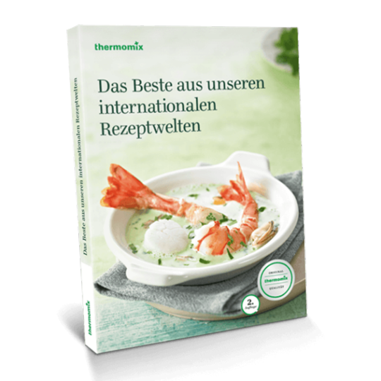 Kochbuch „Das Beste aus unseren internationalen Rezeptwelten" Kochbuch „Das Beste aus unseren internationalen Rezeptwelten"