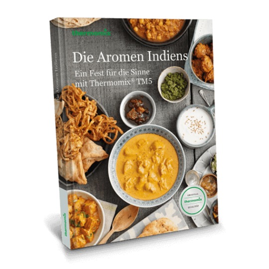 Kochbuch „Die Aromen Indiens - Ein Fest für die Sinne mit Thermomix® TM5" Kochbuch „Die Aromen Indiens - Ein Fest für die Sinne mit Thermomix® TM5"
