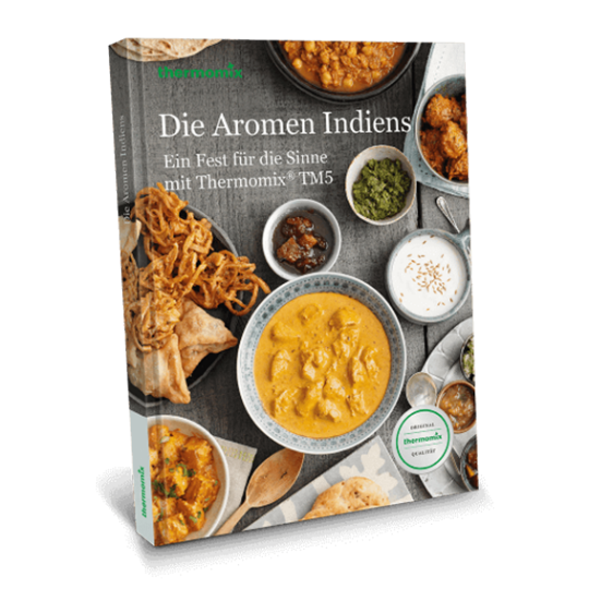 Kochbuch „Die Aromen Indiens - Ein Fest für die Sinne mit Thermomix® TM5" Kochbuch „Die Aromen Indiens - Ein Fest für die Sinne mit Thermomix® TM5"
