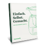Kochbuch „Einfach. Selbst. Gemacht.“ Kochbuch „Einfach. Selbst. Gemacht.“