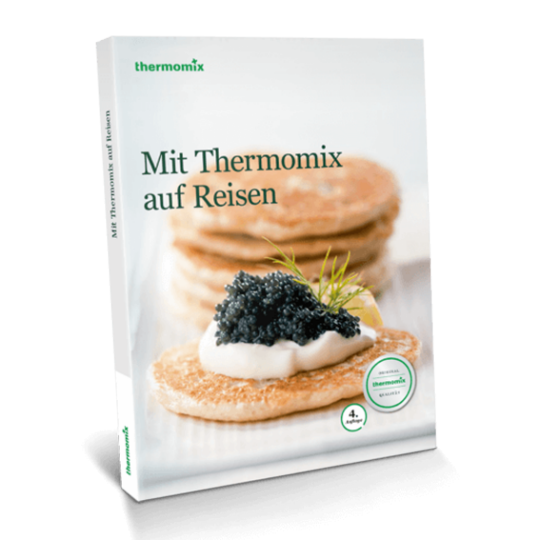 Kochbuch „Mit Thermomix auf Reisen" Kochbuch „Mit Thermomix auf Reisen"