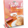 Livre Thermomix® - A table avec Thermomix® Livre Thermomix® - A table avec Thermomix®