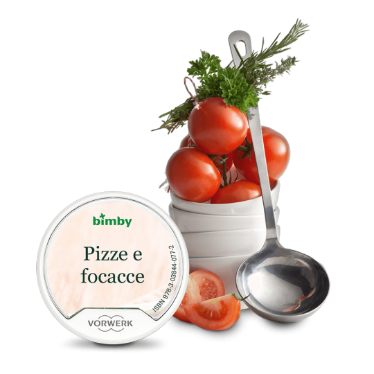 Bimby ® stick Pizze e Focacce Bimby ® stick Pizze e Focacce
